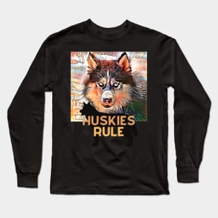 Huskies Rule (Siberian dog) Long Sleeve T-Shirt